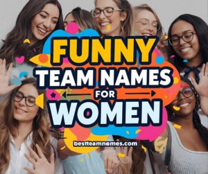 Funny Team Names for Women