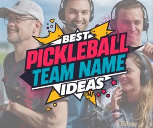 Pickleball Team Name Ideas